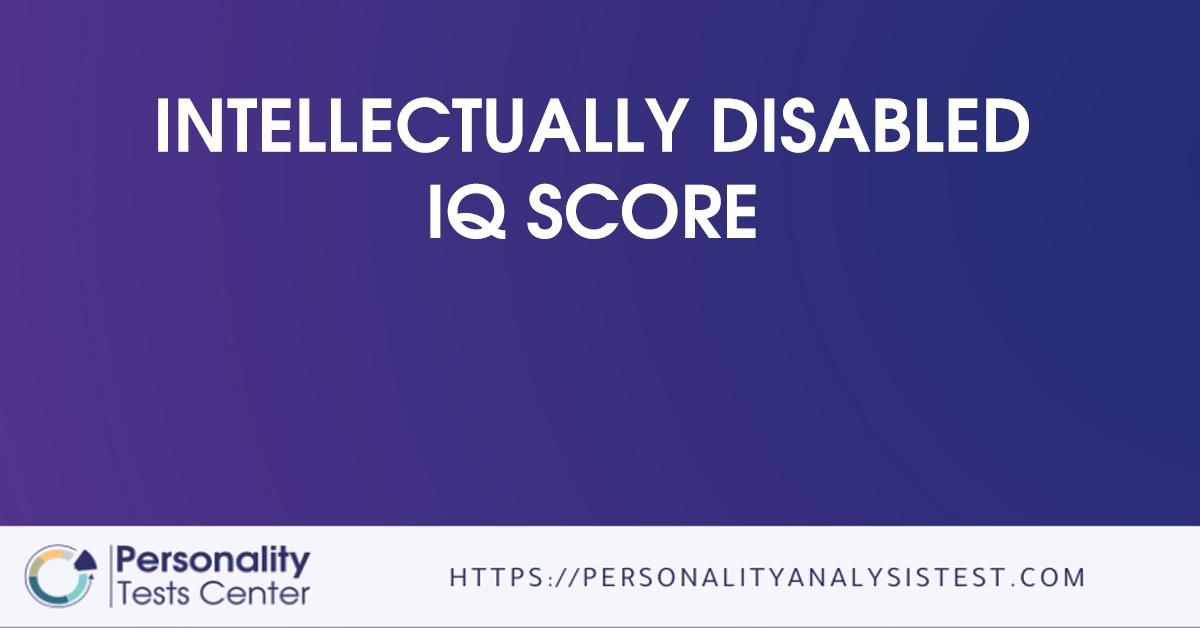 intellectually disabled iq score