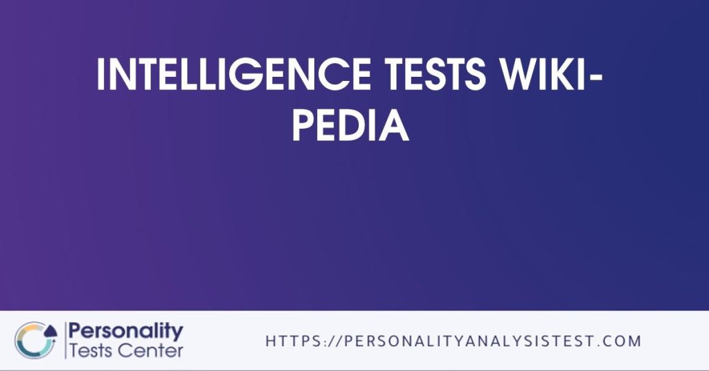 Intelligence Tests Wikipedia - [Guide]