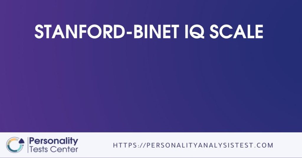 Stanford-binet IQ Scale - [Guide]