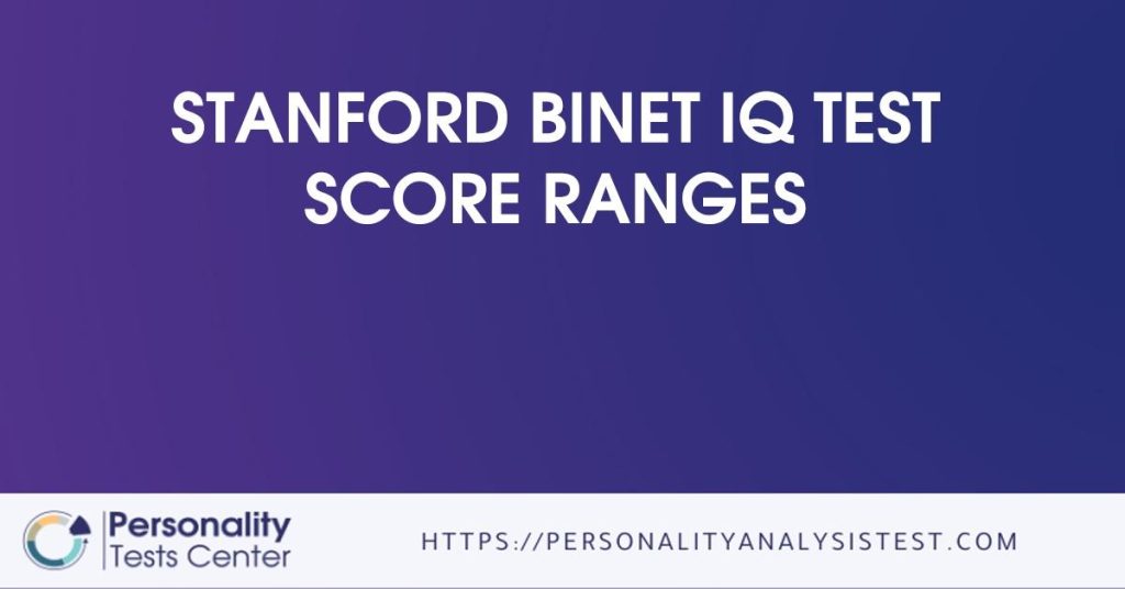 Stanford Binet IQ Test Score Ranges - [Guide]
