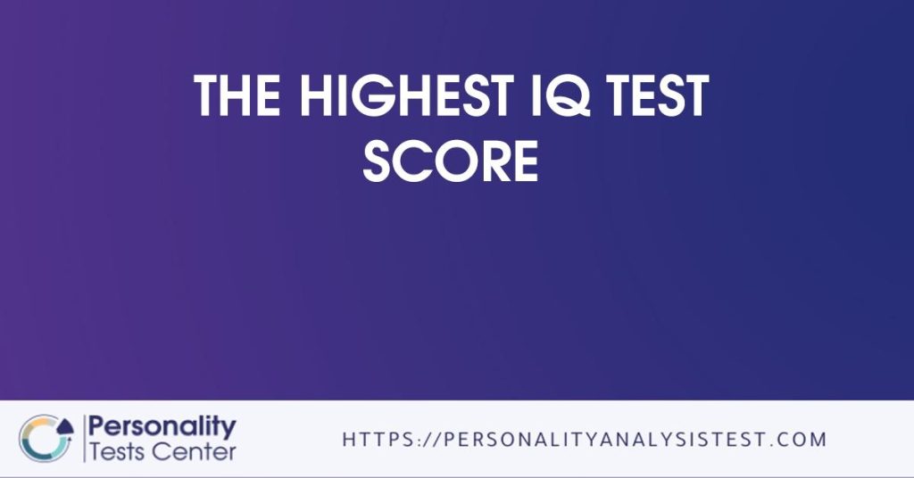 Who Has The Highest Iq Test Score In The World