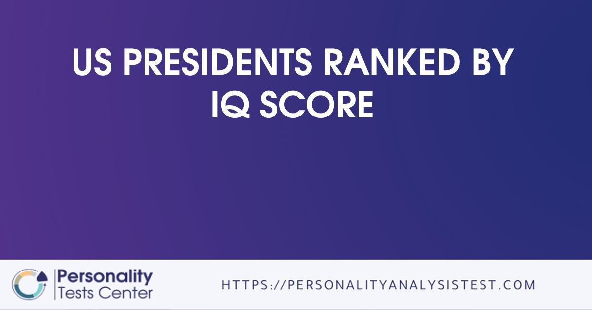 Us Presidents Ranked By Iq