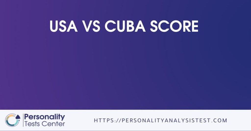 Usa Vs Cuba Score [Guide]
