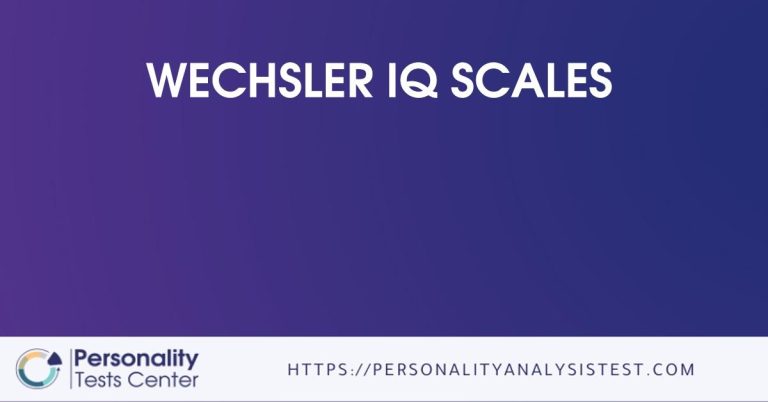 Wechsler IQ Scales - [Guide]