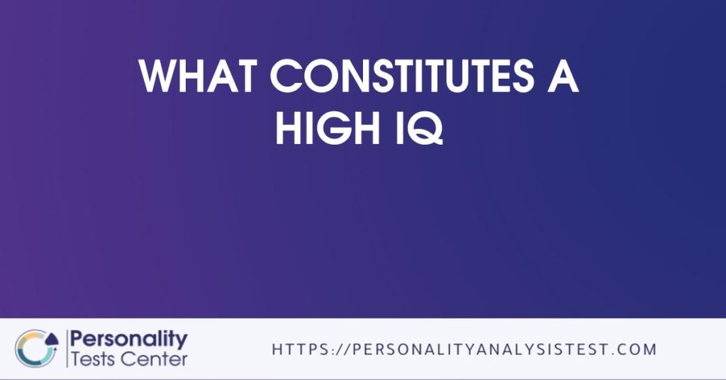 What Constitutes High Iq