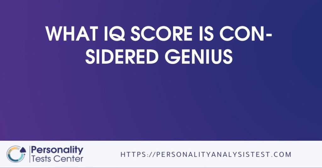 what-iq-score-is-considered-genius-guide