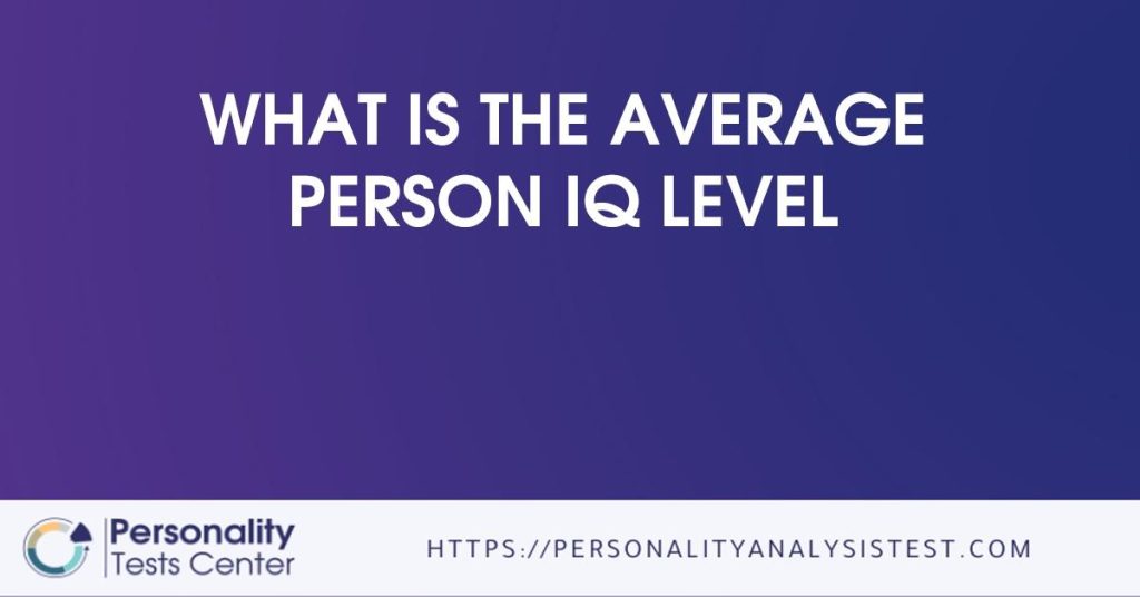 what-is-the-average-person-iq-level-guide